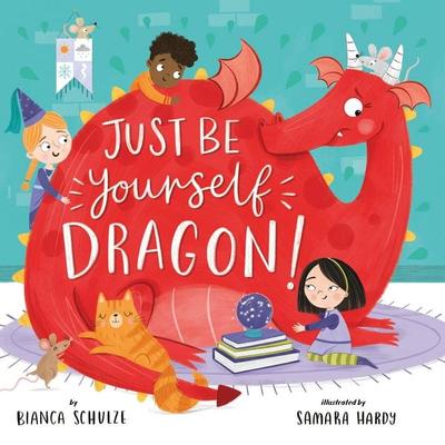 Just Be Yourself, Dragon, Taschenbuch von Bianca Schulze,Clever Publishing, Clever Publishing