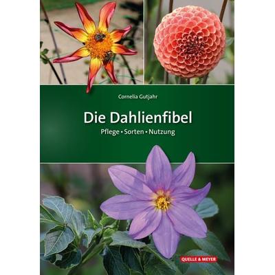 Die Dahlienfibel, Taschenbuch von Cornelia Gutjahr, Quelle & Meyer, 978-3-494-01971-0