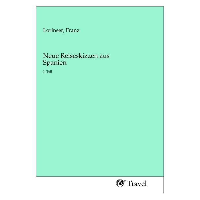 MV-Travel Neue Reiseskizzen aus Spanien (Deutsch, Softcover, Franz Lorinser) (56153187)