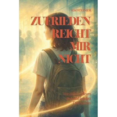 Zufrieden reicht mir nicht, Gebundene Ausgabe von Sim Steiner, Hager, Wolfgang, 978-3-903443-57-0