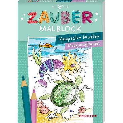 Zaubermalblock. Magische Muster. Meerjungfrauen, Taschenbuch von Corina Beurenmeister, Tessloff Verlag Ragnar Tessloff GmbH & Co. KG,