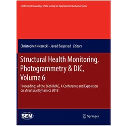 Structural Health Monitoring, Photogrammetry & DIC, Volume 6, Fachbücher von Javad Baqersad, Christopher Niezrecki