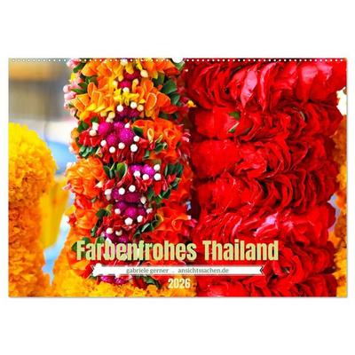 Farbenfrohes Thailand (Wandkalender 2026 DIN A2 quer), CALVENDO Monatskalender
