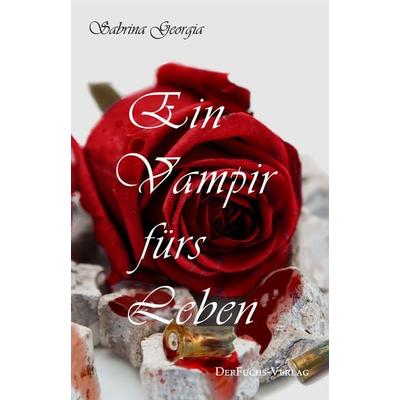 Ein Vampir fürs Leben, Taschenbuch von Sabrina Georgia, DerFuchs-Verlag, 978-3-945858-20-2