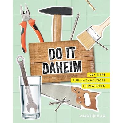 Do it daheim, Gebundene Ausgabe von , Smarticular, 978-3-946658-89-4