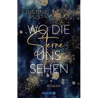Wo die Sterne uns sehen, Taschenbuch von Justine Pust, Knaur Taschenbuch