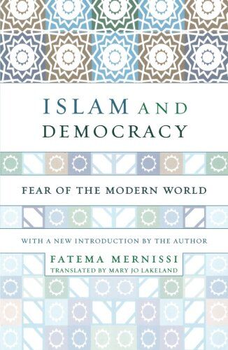 Fatima Mernissi - Islam And Democracy: Fear of the Modern World with New Introduction - Preis vom 12.10.2026 11:37:12 h