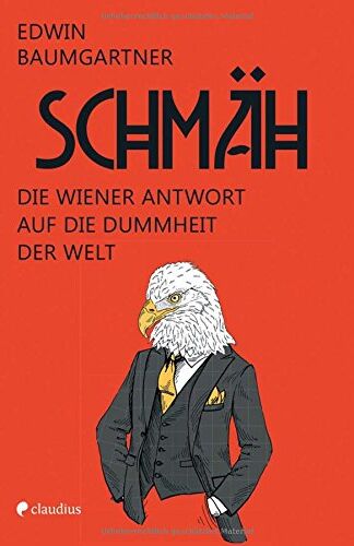Edwin Baumgartner - Schmäh: Die Wiener Antwort auf die Dummheit der Welt - Preis vom 10.10.2026 11:48:34 h