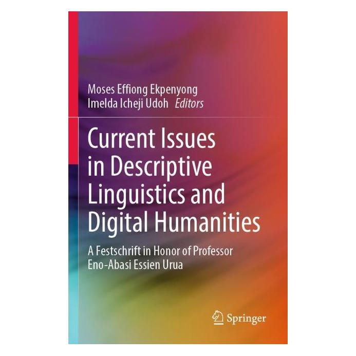 Springer Current Issues in Descriptive Linguistics and Digital Humanities (Englisch, Softcover, Imelda Icheji Udoh, Moses Effiong Ekpenyong) (56984251)