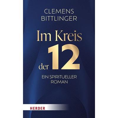 Im Kreis der 12, Gebundene Ausgabe von Clemens Bittlinger, Herder, 978-3-451-60162-0