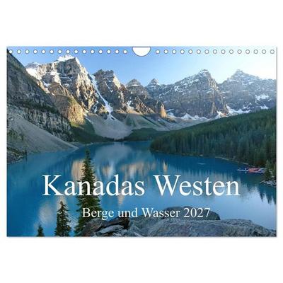 Kanadas Westen - Berge und Wasser (Wandkalender 2027 DIN A4 quer), CALVENDO Monatskalender
