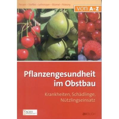 Pflanzengesundheit im Obstbau, Taschenbuch von Ulrike Persen,Robert Steffek,Christa Lethmayer,Sylvia Blümel,Friedrich Polesny, Österreichischer