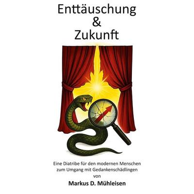 Enttäuschung und Zukonft, Taschenbuch von Markus Mühleisen, BoD – Books on Demand, 978-3-695-17925-1