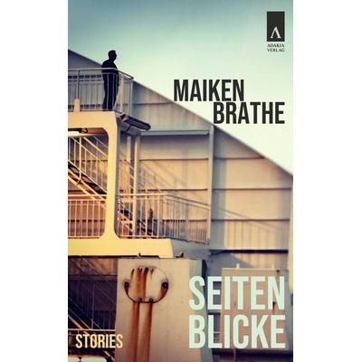 Seitenblicke, Taschenbuch von Maiken Brathe, Adakia Verlag