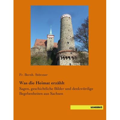 Was die Heimat erzählt, Taschenbuch von , Saxoniabuch.de, 978-3-95770-022-3