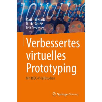 Verbessertes virtuelles Prototyping, Gebundene Ausgabe von Vladimir Herdt,Daniel Grosse,Rolf Drechsler, Springer, 978-3-031-18173-3