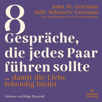 8 Gespräche, die jedes Paar führen sollte - John M. Gottman,Julie Schwartz Gottman, Audio, 9783844929010