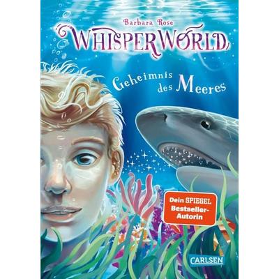 Whisperworld 3: Geheimnis des Meeres, Gebundene Ausgabe von Barbara Rose, Carlsen