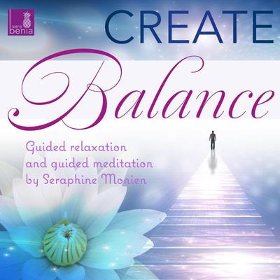 Create balance - Seraphine Monien, Audio, 4066004572826