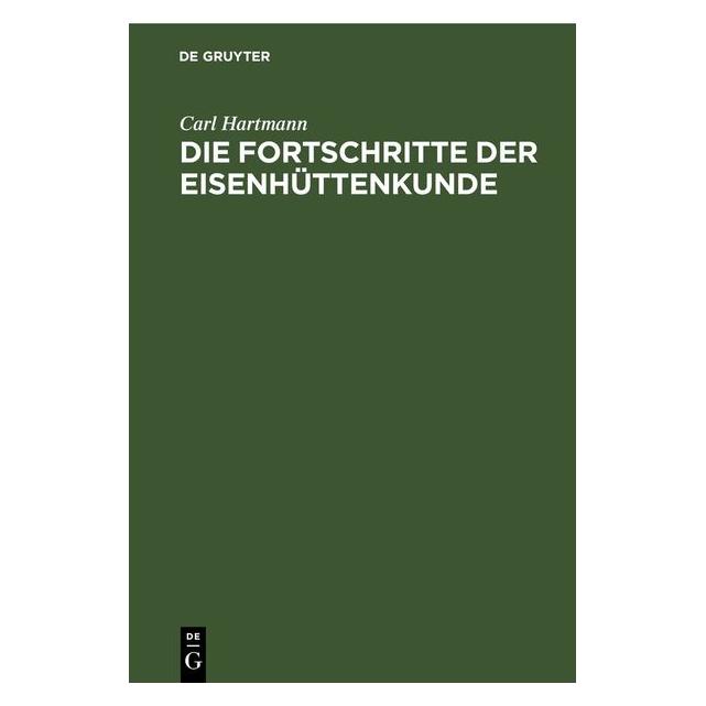 De Gruyter Hartmann:Die Fortschritte der Eisenhütt (67781633)