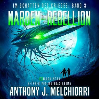 Narben der Rebellion (Im Schatten des Krieges 3) - Anthony J. Melchiorri, Audio, 9783911284219
