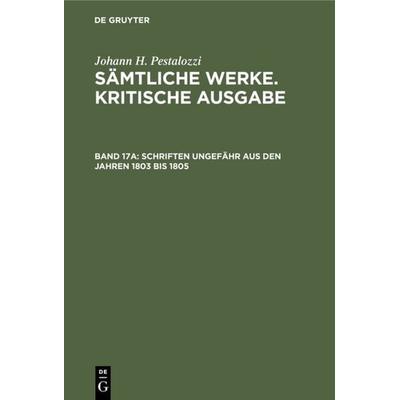 Schriften ungefähr aus den Jahren 1803 bis 1805, Gebundene Ausgabe von , De Gruyter, 978-3-11-003449-3
