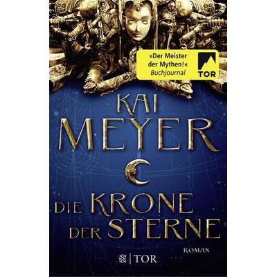 Die Krone der Sterne, Paperback von Kai Meyer, Fischer Tor