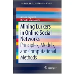 Mining Lurkers in Online Social Networks, Fachbücher von Roberto Interdonato, Andrea Tagarelli