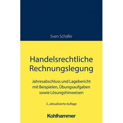 Handelsrechtliche Rechnungslegung, Taschenbuch von Sven Schäfer, Kohlhammer, 978-3-17-042886-7