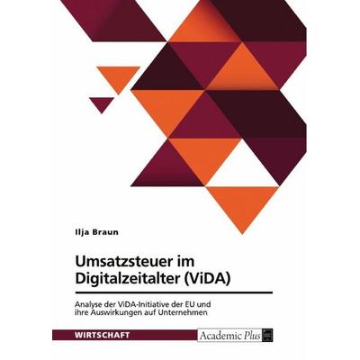 Umsatzsteuer im Digitalzeitalter (ViDA), Taschenbuch von Ilja Braun, GRIN, 978-3-389-13792-5