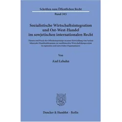 Sozialistische Wirtschaftsintegration und Ost-West-Handel im sowjetischen internationalen Recht, Fachbücher von Axel Lebahn