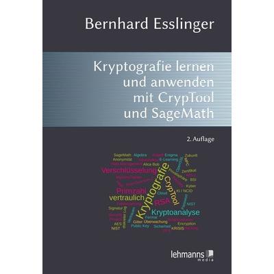 Das CrypTool-Buch: Kryptografie lernen und anwenden mit CrypTool und SageMath, Taschenbuch von Bernhard Esslinger, Lehmanns Media, 978-3-96543-610-7