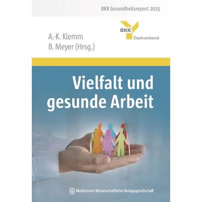 Vielfalt und gesunde Arbeit, Gebundene Ausgabe von , MWV Medizinisch Wissenschaftliche Verlagsgesellschaft, 978-3-95466-994-3