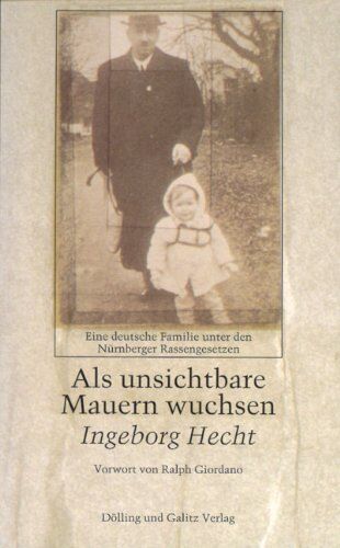 Ingeborg Hecht - Als unsichtbare Mauern wuchsen: Eine deutsche Familie unter den Nürnberger Rassengesetzen - Preis vom 14.10.2026 23:07:16 h