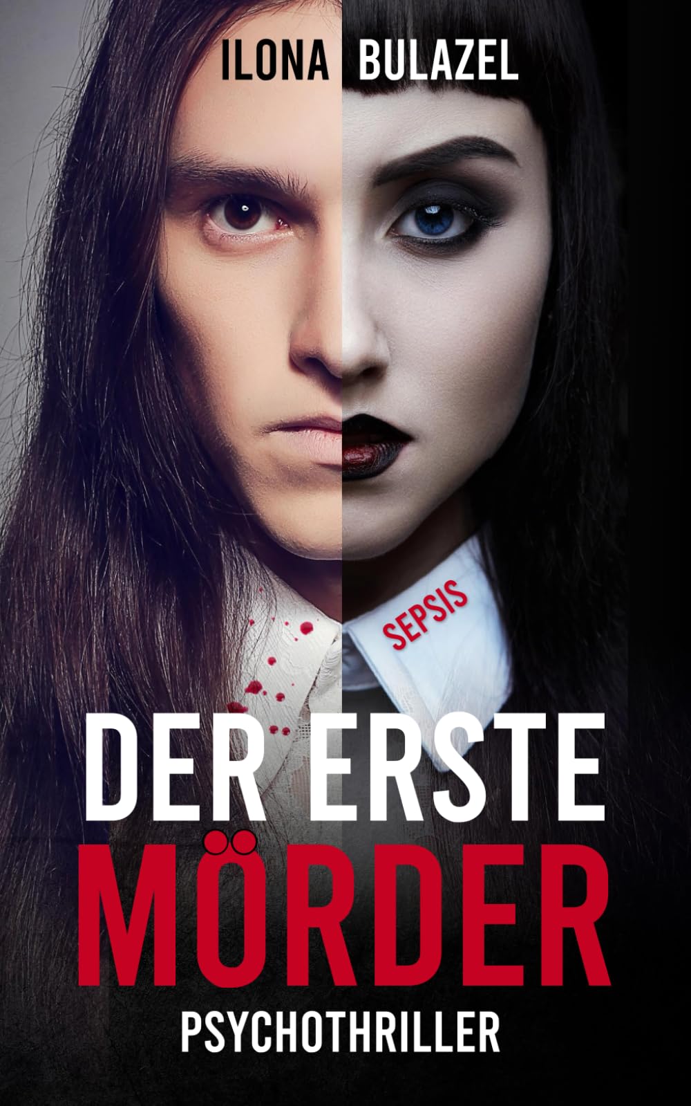 Ilona Bulazel - Sepsis - Der erste Mörder: Psychothriller (Sepsis-Reihe / Hauptkommissar Heerse ermittelt) - Preis vom 05.10.2026 03:47:11 h