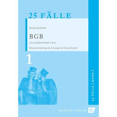 25 Fälle Band 1 - BGB-AT, Taschenbuch von Christian Rauda,Jochen Zenthöfer,Hans Peter Richter, Richter, Hans-Peter, 978-3-935150-63-7