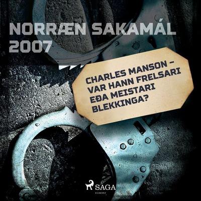 Charles Manson – var hann frelsari eða meistari blekkinga? - Forfattere Diverse, Audio, 9788726512793
