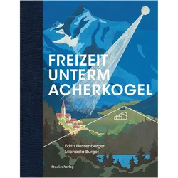 Freizeit unterm Acherkogel, Fachbücher von Edith Hessenberger, Michaela Burger