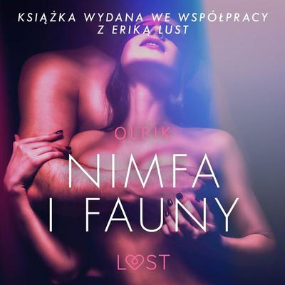 Nimfa i fauny - opowiadanie erotyczne - Olrik, Audio, 9788726091175