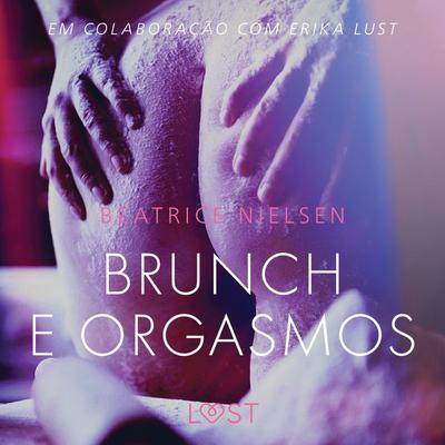 Brunch e Orgasmos - Conto erótico - Beatrice Nielsen, Audio, 9788726281873