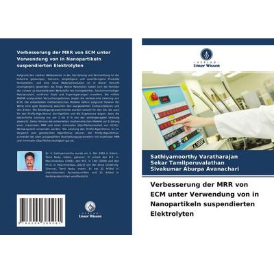 Verbesserung der MRR von ECM unter Verwendung von in Nanopartikeln suspendierten Elektrolyten, Taschenbuch von Sathiyamoorthy Varatharajan,Sekar