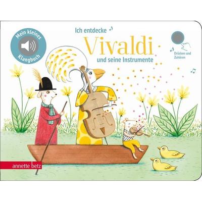 Ich entdecke Vivaldi (Mein kleines Klangbuch), Gebundene Ausgabe von , Annette Betz im Ueberreuter Verlag, 978-3-219-11916-9