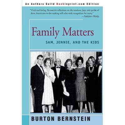 Family Matters, Taschenbuch von Burton Bernstein, IUniverse, 978-0-595-13342-0