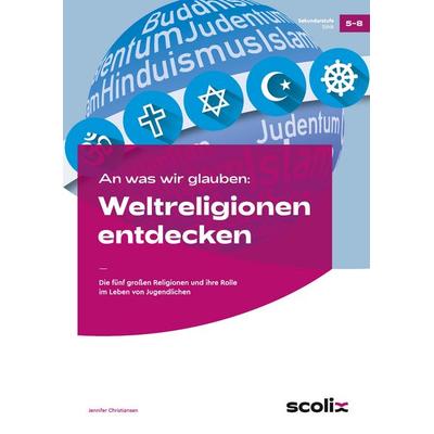 An was wir glauben: Weltreligionen entdecken, Geheftet von Jennifer Christiansen, Scolix in der AAP Lehrerwelt GmbH, 978-3-403-10323-3