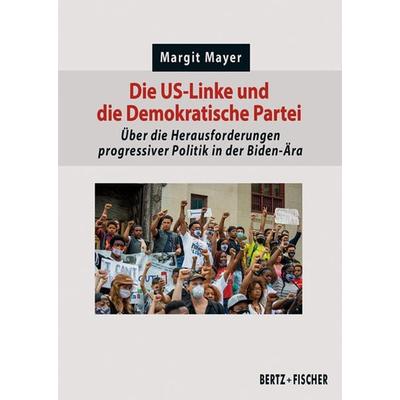 Die US-Linke und die Demokratische Partei, Taschenbuch von Margit Mayer, Bertz und Fischer, 978-3-86505-770-9