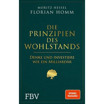 Die Prinzipien des Wohlstands, Gebundene Ausgabe von Florian Homm,Moritz Hessel, Finanzbuch Verlag, 978-3-95972-567-5