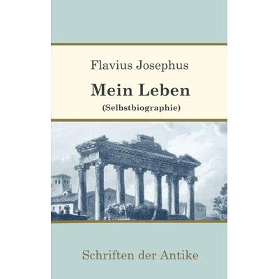 Mein Leben (Selbstbiographie), Taschenbuch von Flavius Josephus, BoD – Books on Demand, 978-3-7534-9013-7