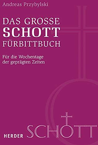 Andreas Przybylski - Das große SCHOTT-Fürbittbuch: Für die Wochentage der geprägten Zeiten - Preis vom 05.10.2026 03:47:11 h