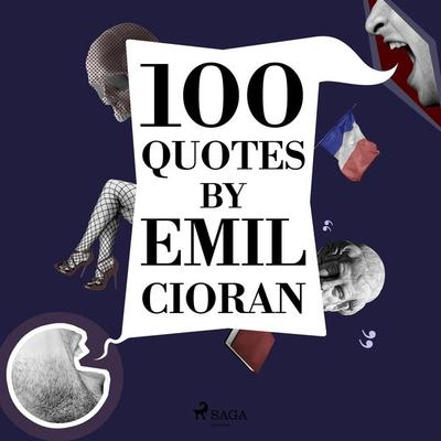 100 Quotes by Emil Cioran - Emil Cioran, Audio, 9782821116306