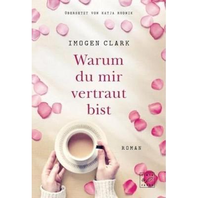 Warum du mir vertraut bist, Taschenbuch von Imogen Clark, Tinte & Feder, 978-2-496-70694-9